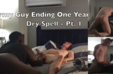 Army Guy Ends his One Year Dry Spell – Part 1